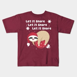 Let it Snore, Let it Snore, Let it Snore! Kids T-Shirt